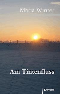 Am Tintenfluss - Maria Winter - E-Book