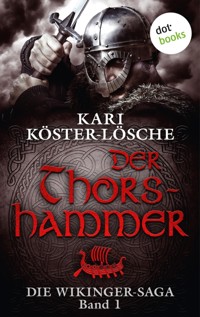 Die Wikinger-Saga - Band 1: Der Thorshammer - Kari Köster-Lösche - E-Book