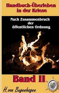Handbuch Überleben in der Krise, Band 1 - Herbert von Bugenhagen - E-Book