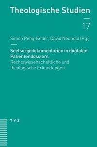 Seelsorgedokumentation in digitalen Patientendossiers -  - kostenlos E-Book