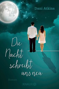 Die Nacht schreibt uns neu - Dani Atkins - E-Book + Hörbuch