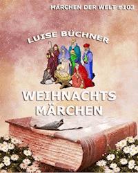Weihnachtsmärchen - Luise Büchner - E-Book
