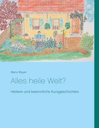 Alles heile Welt? - Mario Mayer - E-Book