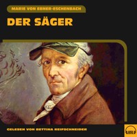 Der Säger - Marie von Ebner-Eschenbach - Hörbuch