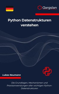 Python Datenstrukturen verstehen - Lukas Neumann - E-Book