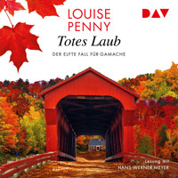 Totes Laub - Ein Fall für Gamache, Band 11 (Gekürzt) - Louise Penny - Hörbuch