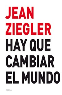 Hay que cambiar el mundo - Jean Ziegler - E-Book