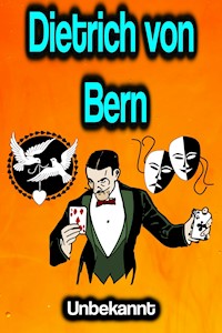 Dietrich von Bern - . unbekannt - E-Book