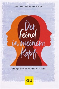 Der Feind in meinem Kopf - Dr. Matthias Hammer - E-Book