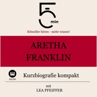 Aretha Franklin: Kurzbiografie kompakt - 5 Minuten - Hörbuch