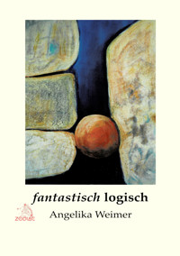 fantastisch logisch - Angelika Weimer - E-Book