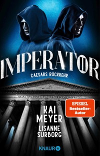 Imperator II. Caesars Rückkehr - Kai Meyer - E-Book