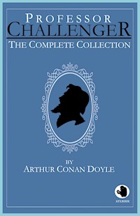 Professor Challenger - The Complete Collection - Arthur Conan Doyle - E-Book
