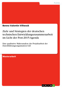 Ziele und Strategien der deutschen technischen Entwicklungszusammenarbeit im Licht der Post-2015-Agenda - Benno Valentin  Villwock  - E-Book