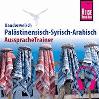Reise Know-How Kauderwelsch AusspracheTrainer Palästinensisch-Syrisch-Arabisch - Hans Leu - Hörbuch