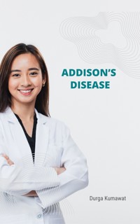 Addison’s Disease - Durga Kumawat - E-Book
