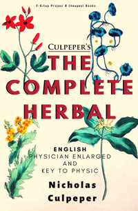 Culpeper's The Complete Herbal - Nicholas Culpeper - E-Book