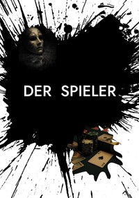 Der Spieler - Johann Schaettler - E-Book