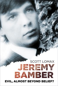 Jeremy Bamber - Scott Lomax - E-Book
