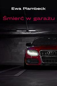 Śmierć w garażu - Ewa Plambeck - E-Book