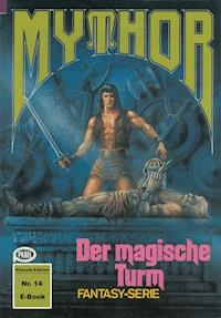 Mythor 14: Der magische Turm - Hugh Walker - E-Book