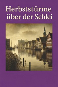 Herbststürme über der Schlei - Marcus PC Petersen - Clausen - E-Book