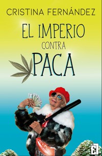 El imperio contra Paca - Cristina Fernández - E-Book