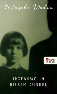 Irgendwo in diesem Dunkel - Natascha Wodin - E-Book