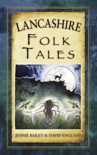 Lancashire Folk Tales - Jennie Ruth Bailey - E-Book