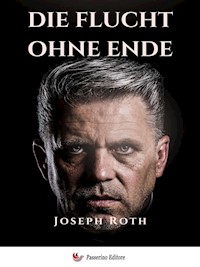 Die Flucht ohne Ende - Joseph Roth - E-Book