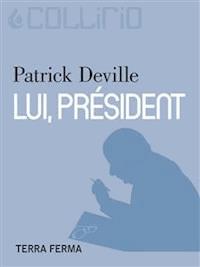 Lui, président - Patrick Deville - E-Book