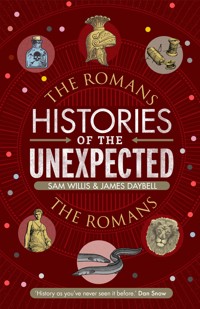Histories of the Unexpected: The Romans - Sam Willis - E-Book