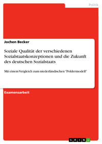 Soziale Qualität der verschiedenen Sozialstaatskonzeptionen und die Zukunft des deutschen Sozialstaats - Jochen Becker - E-Book