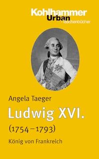 Ludwig XVI. (1754-1793) - Angela Taeger - E-Book