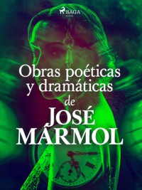 Obras poéticas y dramáticas de José Marmol - José Mármol - E-Book