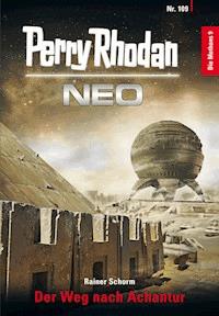 Perry Rhodan Neo 109: Der Weg nach Achantur - Rainer Schorm - E-Book + Hörbuch