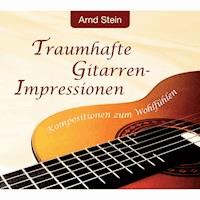 Traumhafte Gitarren-Impressionen - Dr. Arnd Stein - Hörbuch