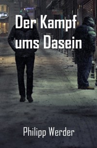 Der Kampf ums Dasein - Philipp Werder - E-Book