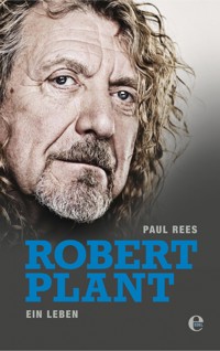Robert Plant - Paul Rees - E-Book