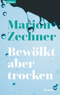 Bewölkt aber trocken - Marion Zechner - E-Book
