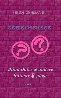 Geheimnisse - Heidi Oehlmann - E-Book
