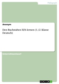 Den Buchstaben H/h lernen (1./2. Klasse Deutsch) -  - E-Book