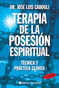 Terapia de la posesión espiritual - José Luis Cabouli - E-Book