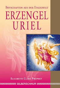 Erzengel Uriel - Elizabeth Clare Prophet - E-Book