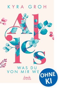 Alles, was du von mir weißt (Alles-Trilogie, Band 2) - Kyra Groh - E-Book