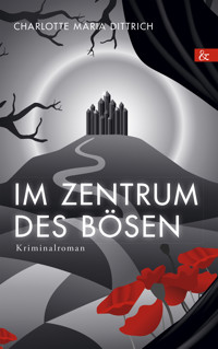 Im Zentrum des Bösen - Charlotte Dittrich - E-Book