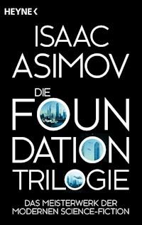 Die Foundation-Trilogie - Isaac Asimov - E-Book