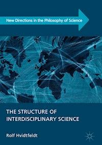 The Structure of Interdisciplinary Science - Rolf Hvidtfeldt - E-Book
