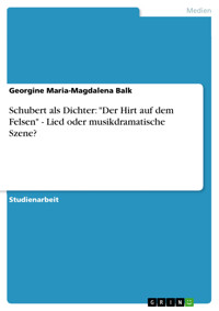 Schubert als Dichter: "Der Hirt auf dem Felsen" - Lied oder musikdramatische Szene? - Georgine Maria-Magdalena Balk - E-Book