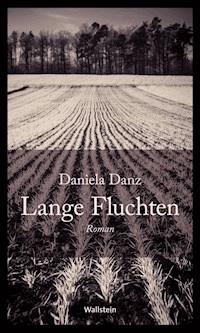 Lange Fluchten - Daniela Danz - E-Book
